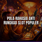 Strategi Pola Rahasia Anti Rungkad pada Slot Populer