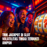 trik jackpot di slot volatilitas
