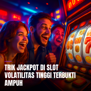 trik jackpot di slot volatilitas